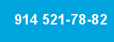 914 521-78-82